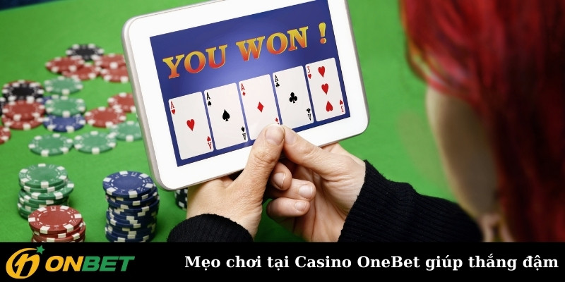 Mẹo chơi tại Casino OneBet giúp thắng đậm từ cao thủ