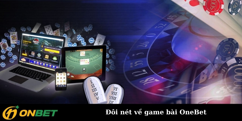 Đôi nét về game bài OneBet