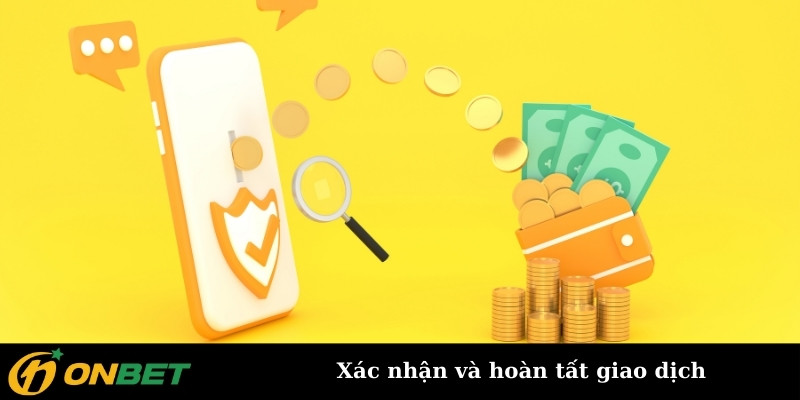 Xác nhận và hoàn tất giao dịch